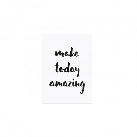 MAKE TODAY AMAZING